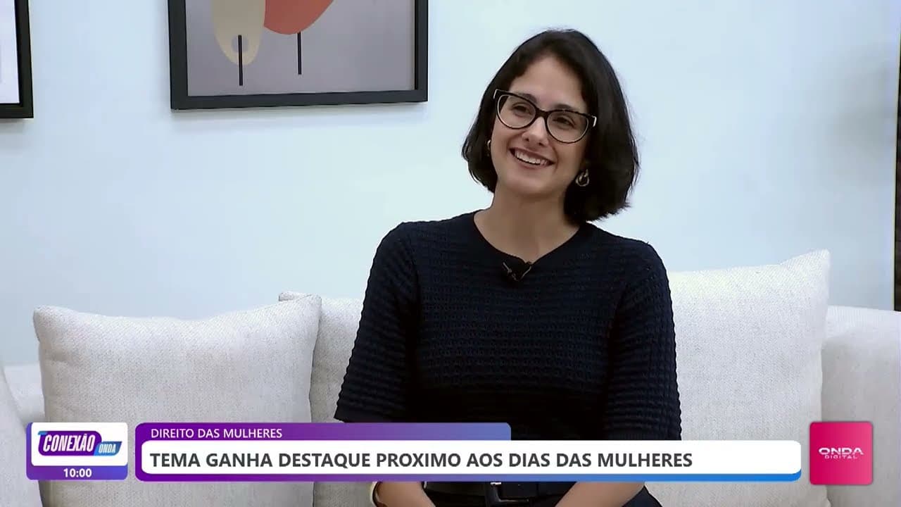 DIREITO DAS MULHERES | Tema ganha destaque próximo ao Dia das Mulheres