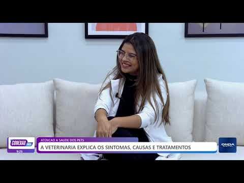 ATENÇÃO À SAÚDE DOS PETS | Veterinária explica os sintomas, causas e tratamentos
