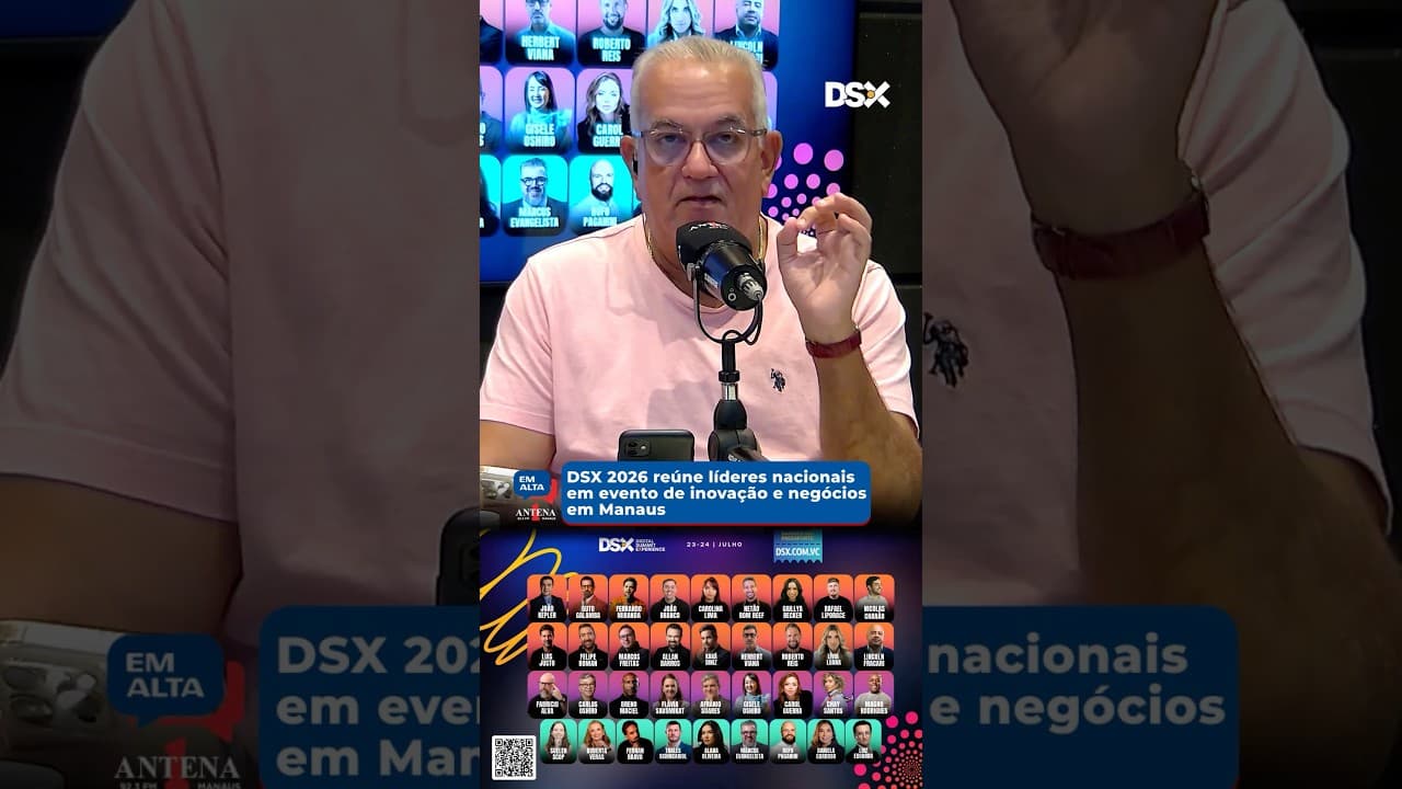 DSX 2026 reúne líderes nacionais em evento de inovação e negócios em Manaus