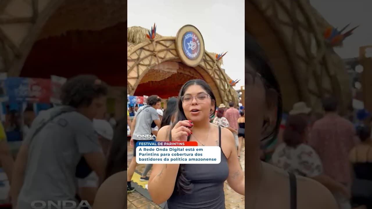 A Rede Onda Digital está em Parintins para cobertura completa dos bastidores da política amazonense