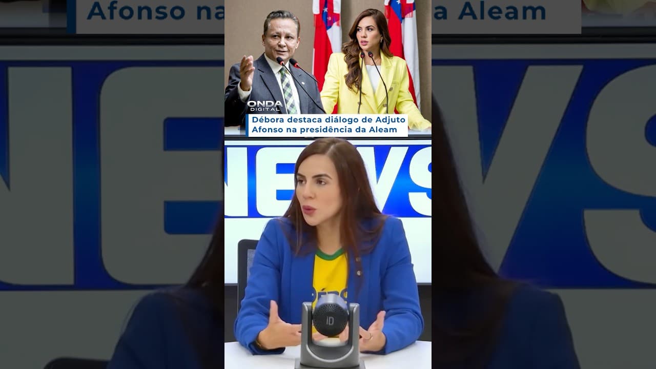 Débora destaca diálogo de Adjuto Afonso na presidência da Aleam
