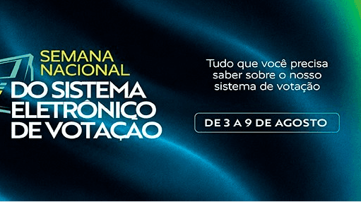 TSE promove Semana Nacional do Sistema Eletrônico de Votação