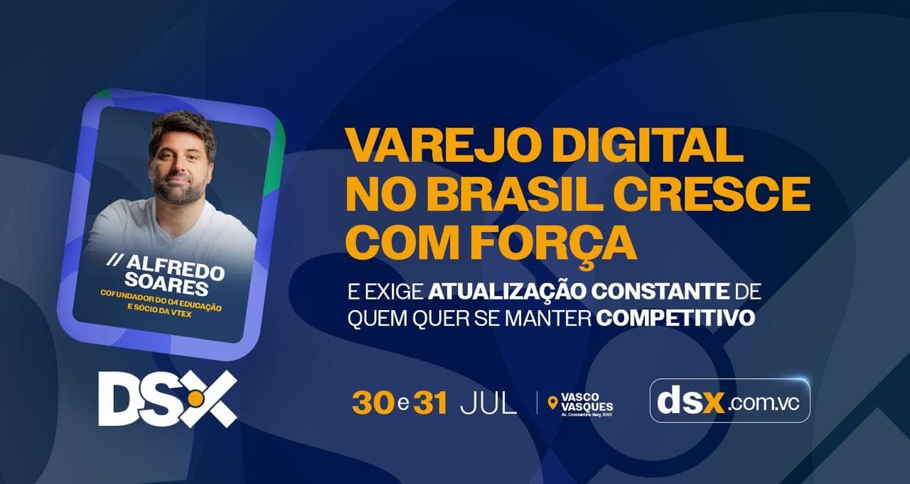 DSX 2025: Varejo digital no Brasil cresce com força e exige atualização constante de quem quer se manter competitivo