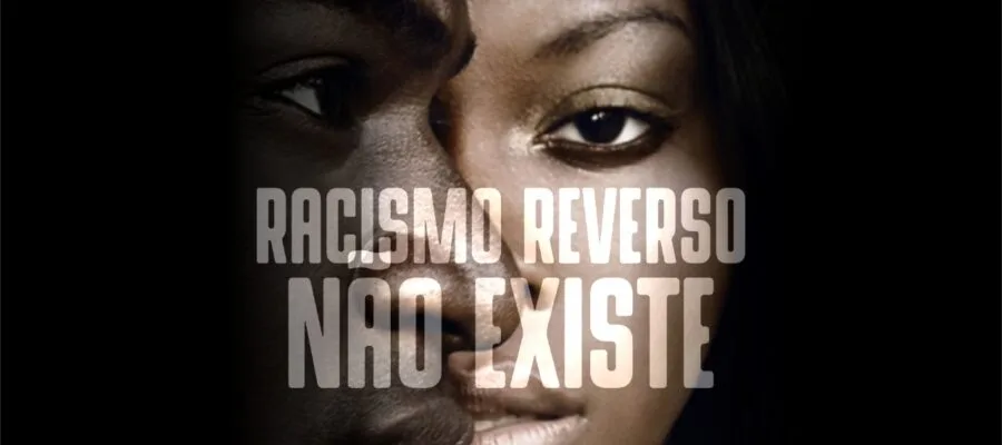 Racismo reverso não existe